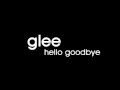 Glee Cast - Hello Goodbye 