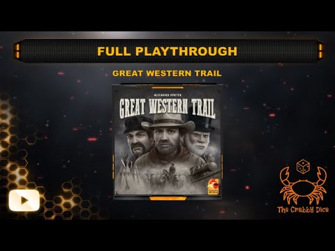 Great Western Trail ... Full Playthrough and Review by the Crabby Dice