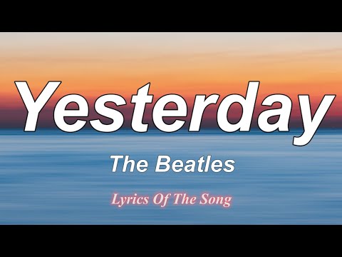 The Beatles - Yesterday  (Lyrics)