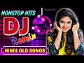 Hindi Non stop Songs 2020 Colection - Hindi Old Song Dj Remix - Nonstop Best Old Hindi Dj Remix 2020