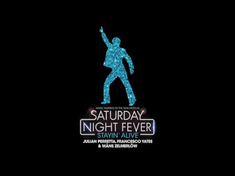JULIAN PERRETTA, FRANCESCO YATES & MÅNS ZELMERLÖW - Stayin’ Alive (from 'Saturday Night Fever 2017')