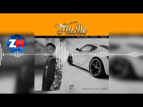 Wally Doo Ft  Stevo & Jemax - Hustle [Audio] Zambian Music 2018