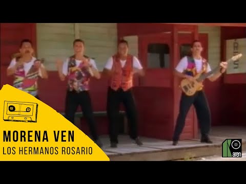 Los Hermanos Rosario -Morena Ven (Video Oficial)