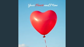 Your Heart and Mine