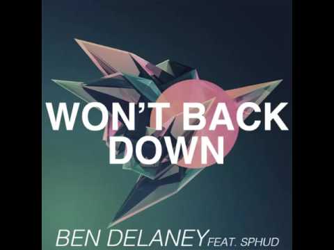 Ben Delaney Ft. Sphud - Won't Back Down (Free DL)