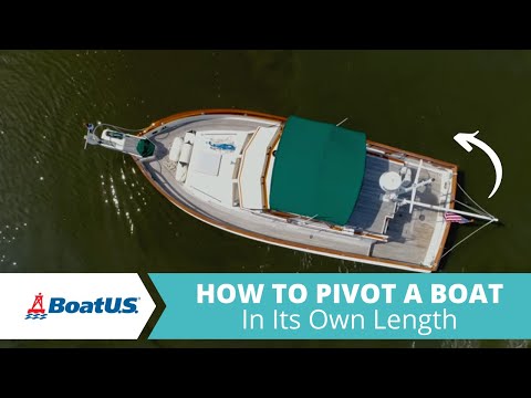 Boat Handling: "Walk" Or Pivot A Boat In Its Own Length | BoatUS