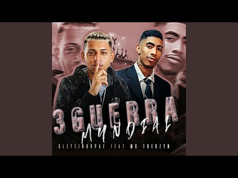 3 Guerra Mundial (feat. Mc Theuzyn)