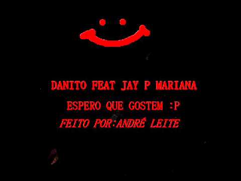DANITO FEAT JAY P MARIANA - NAO CONSIGO (REMIX)