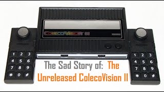 The Story of the Unreleased ColecoVision II