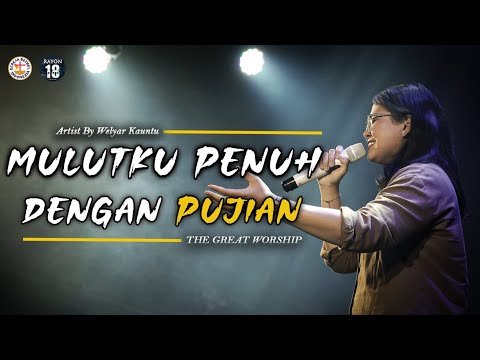 MULUTKU PENUH DENGAN PUJIAN - THE GREAT WORSHIP SUNDAY SERVICE