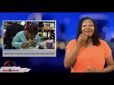 More than 1/3 of U.S. adults eat fast food every day (ASL - 10.3.18)