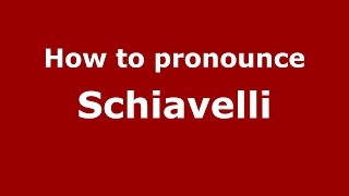 How to pronounce Schiavelli