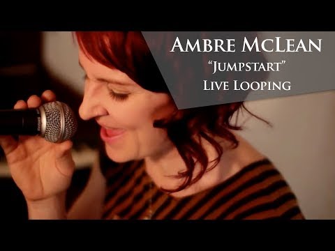 Ambre McLean - Jumpstart (live looping)