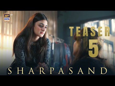 TEASER 5 - SHARPASAND - NAUMAAN IJAZ | HIRA MANI | HAREEM FAROOQ | COMING SOON | ARY DIGITAL