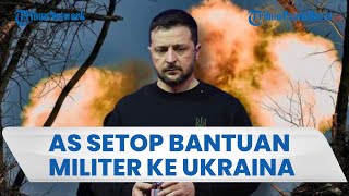 Nasib Buruk Ukraina Terancam Krisis Amunisi, AS Setop Kirimi Bantuan Militer ke Kiev: Stok Menipis