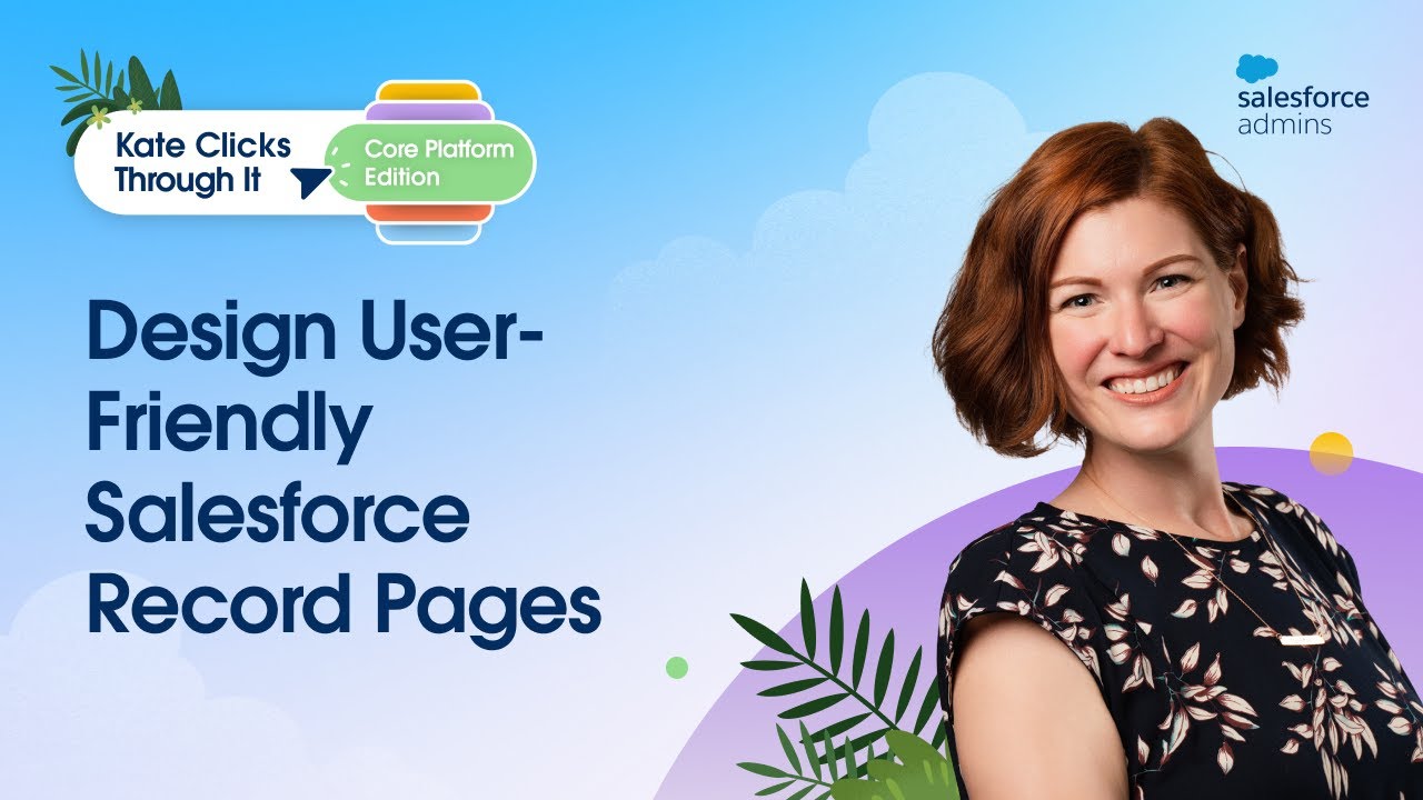 Design User-Friendly Salesforce Record Pages | Kate Clicks Through It