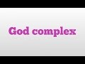 God complex meaning and pronunciation 