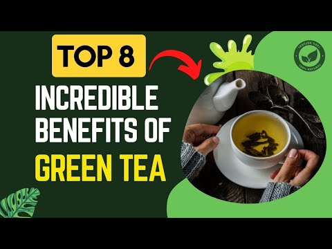 ◼Top 8 Incredible Health Benefits of Drinking Green Tea 🌿 Why We Should Green Tea 💚 Green Tea