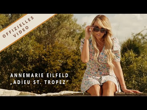 ANNEMARIE EILFELD - "ADIEU ST. TROPEZ" - DAS OFFIZIELLE VIDEO!