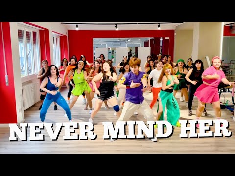 NEVER MIND HER - Dance Fitness/ Zumba / Healthy lifestyle/ Fitness motivation/ Workout Routine
