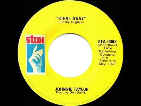 1970 HITS ARCHIVE: Steal Away - Johnnie Taylor (mono 45)