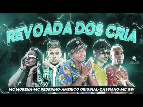 AMÉRICO ORIGINAL E CASSIANO E MC MORENA E MC PEDRINHO FEAT MC GW - REVOADA DOS CRIA