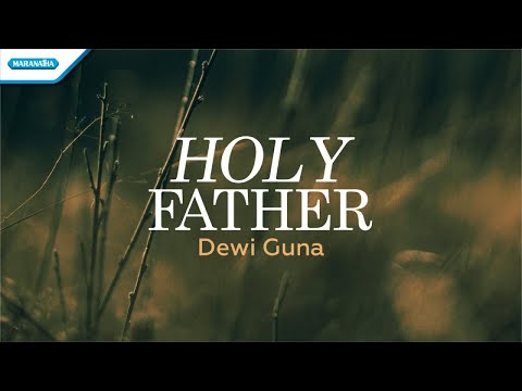 Holy Father - Dewi Guna (with lyric)