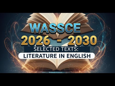 WASSCE Literature-in-English Texts 2026–2030 | Full Official List Explained