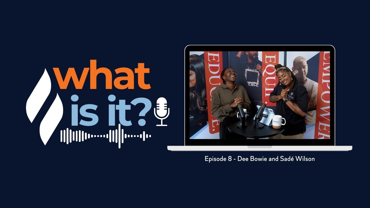 "What Is It?" Episode 8 - Dee Bowie and Sadé Wilson