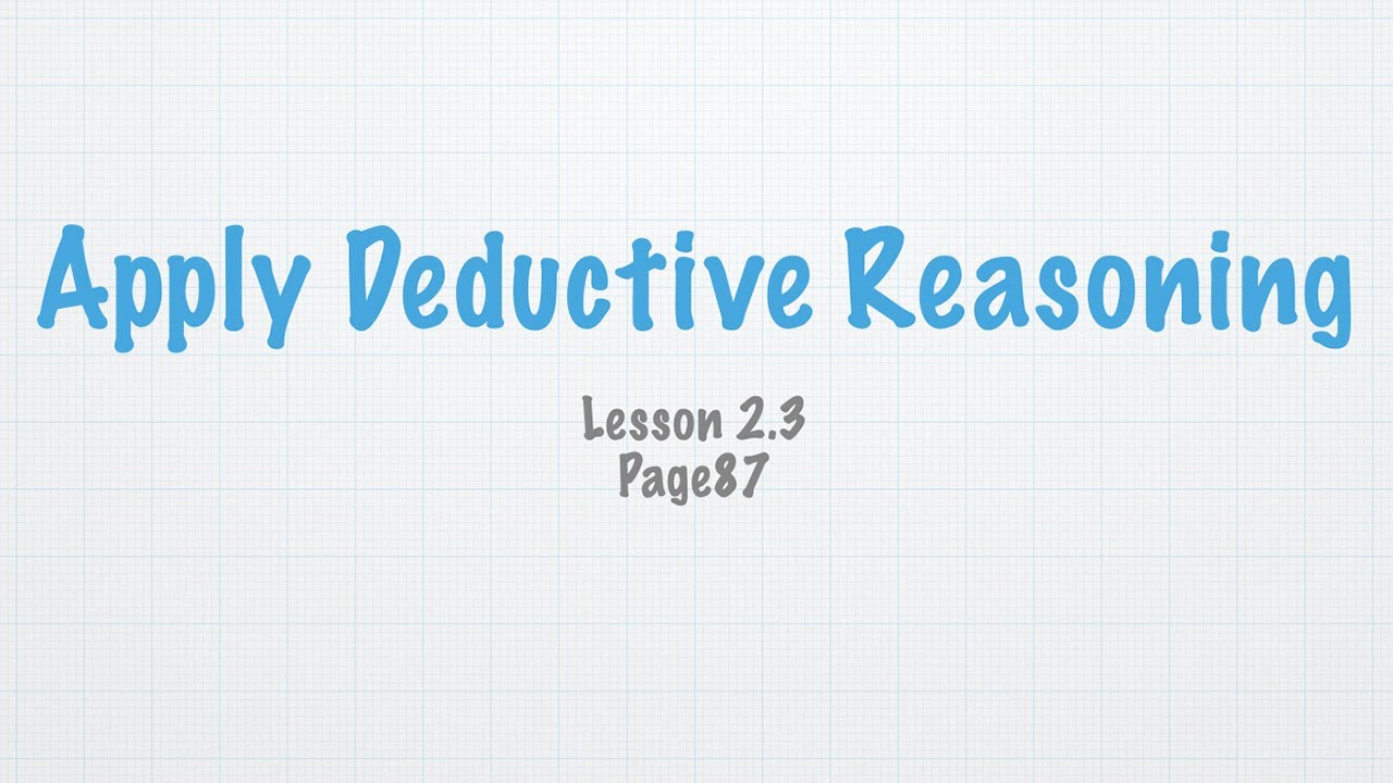 Geometry Lesson 2.3 Apply Deductive Reasoning