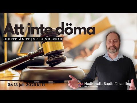 Att inte döma | Seth Nilsson |  Gudstjänst 13 juli 2025