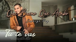 Espinoza Paz - Que Bueno Que Acabo (Letra)