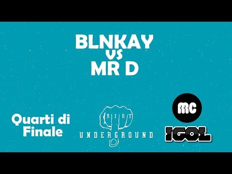 Blnkay vs Mr D (Quarti di finale) Riot Battle Tappa 4