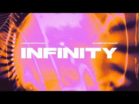 Lucas Estrada x James Newman - Infinity (Official Lyric Video) | Dance Pop