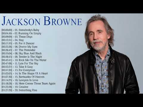 Jackson Browne Best Songs Playlist- Jackson Browne Greatest Hits Full Album 2021