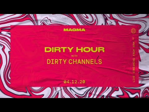 DIRTY HOUR #2 with Dirty Channels