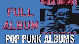 Pinhead Gunpowder - Goodbye Ellston Avenue (FULL ALBUM)