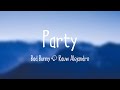 Party - Bad Bunny & Rauw Alejandro (Lyric Song) 🎤