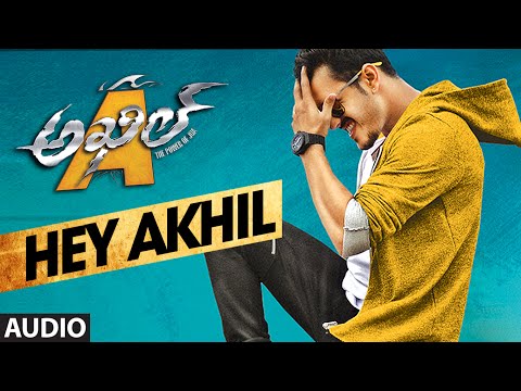 Hey Akhil Full Song (Audio) || Akhil - The Power Of Jua || Akhil Akkineni, Sayesha