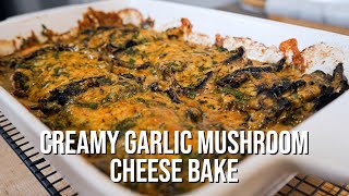 Creamy Garlic Mushroom & Cheese Bake | How To Make Recipe