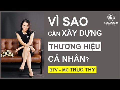 Vì Sao Cần Xây Dựng Thương Hiệu Cá Nhân? - BTV MC TRÚC THY