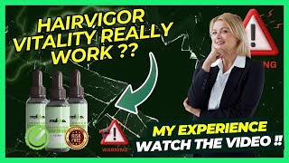 Does HAIRVIGOR VITALITY REALLY WORK?(WARNING) My Experience With Suprising Results !