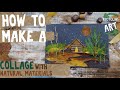 How To Make A Collage With Natural Materials Recycling Artwork Collage Art