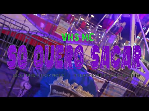 VHS MC - "SÓ QUERO SACAR" 💸 (Official Music Video)