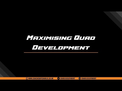 Maximising Quad Development - Coached By Charlie Education Section