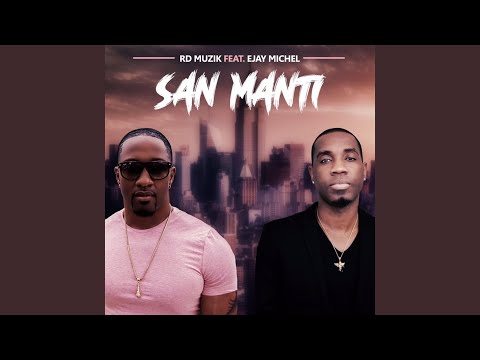 San Manti (feat. Ejay Michel)