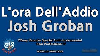 Josh Groban-L&#39;ora Dell&#39;Addio (1 Minute Instrumental) [ZZang KARAOKE]