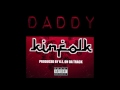 DADDY- KIA SHINE (O.G.Kinfolk)