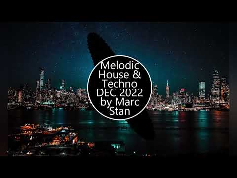 Melodic House & Techno SESSION /DEC 2022 by Marc Stan/