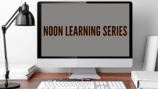 Noon Learning Series - Windows 10